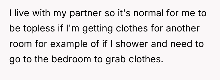 I live with my partner so it's normal for me...
