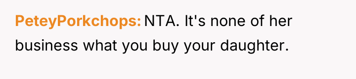 PeteyPorkchops NTA. It's none of her business what you buy...