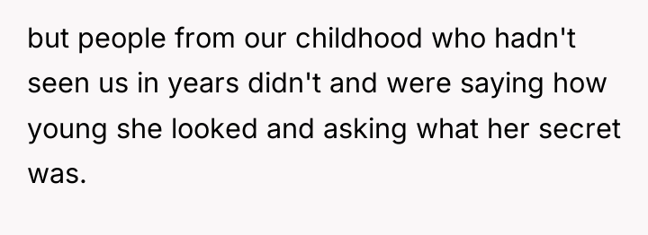 but people from our childhood who hadn't seen us in...