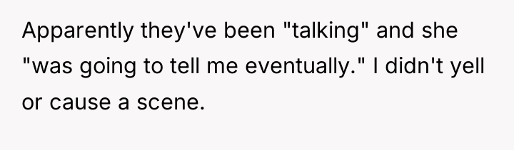 Apparently they've been "talking" and she "was going to tell...