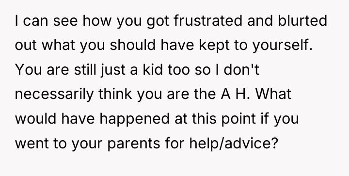 I can see how you got frustrated and blurted out...