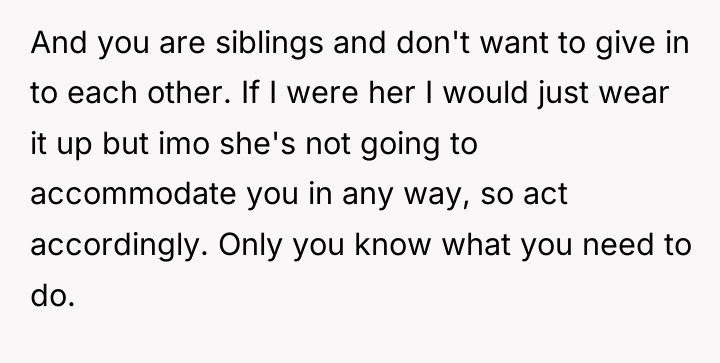 And you are siblings and don't want to give in...
