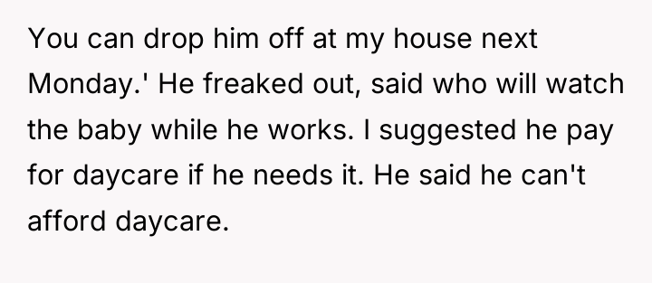 You can drop him off at my house next Monday.'...
