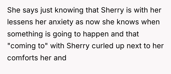 She says just knowing that Sherry is with her lessens...