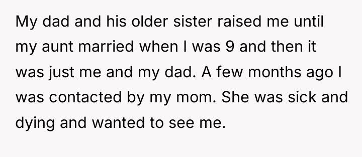 My dad and his older sister raised me until my...