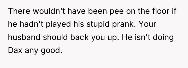There wouldn't have been pee on the floor if he...
