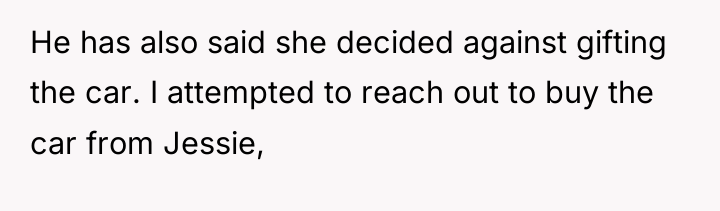 He has also said she decided against gifting the car....