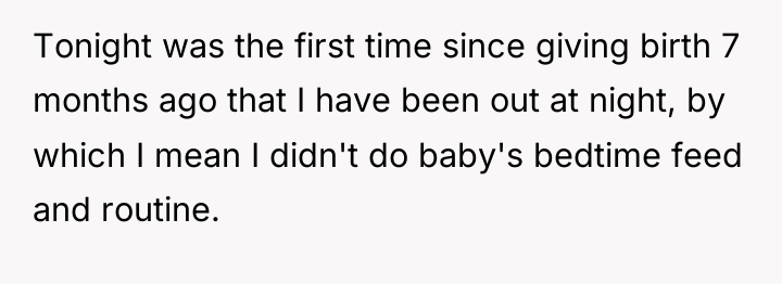Tonight was the first time since giving birth 7 months...