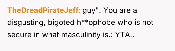 TheDreadPirateJeff guy". You are a disgusting, bigoted h**ophobe who is...