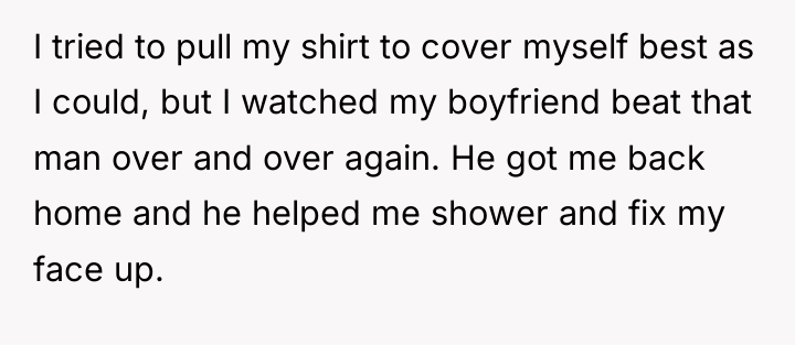 I tried to pull my shirt to cover myself best...