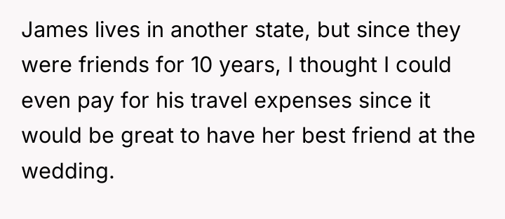 James lives in another state, but since they were friends...