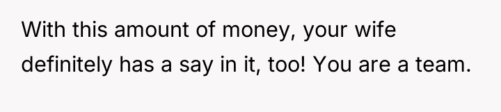 With this amount of money, your wife definitely has a...