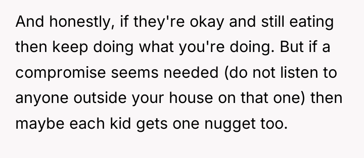 And honestly, if they're okay and still eating then keep...