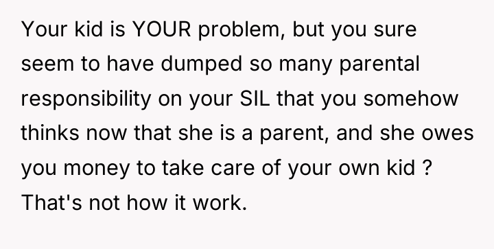 Your kid is YOUR problem, but you sure seem to...