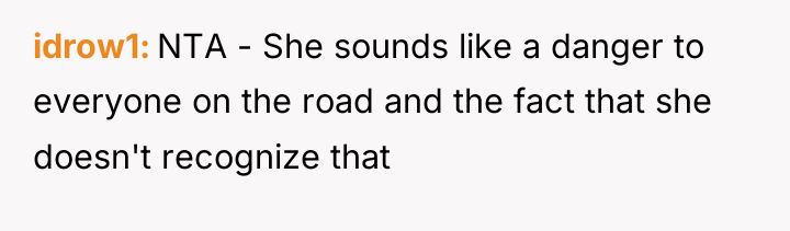 idrow1 NTA - She sounds like a danger to everyone...