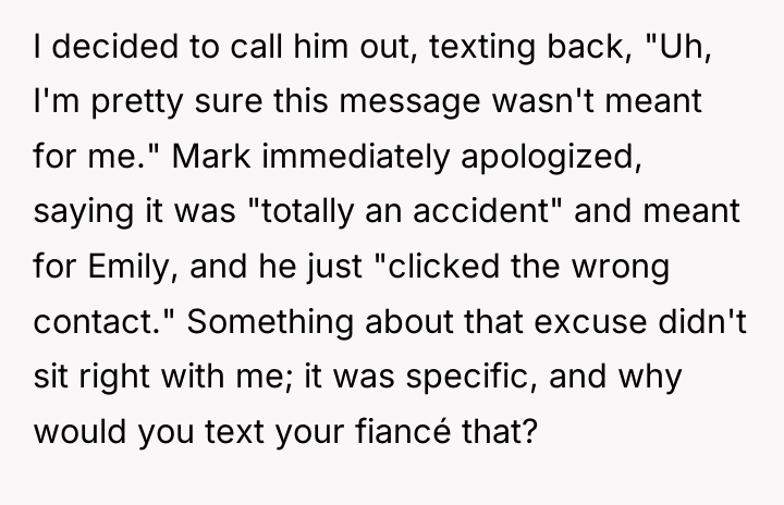 I decided to call him out, texting back, "Uh, I'm...