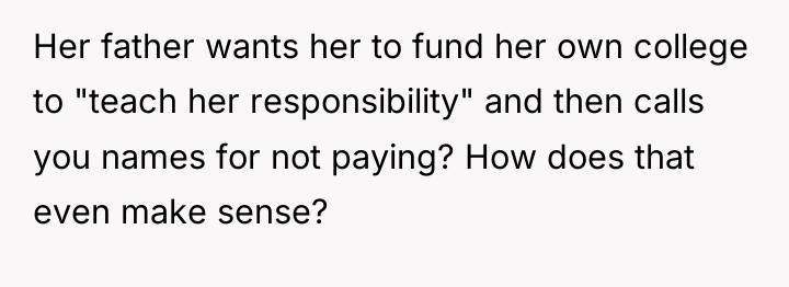 Her father wants her to fund her own college to...