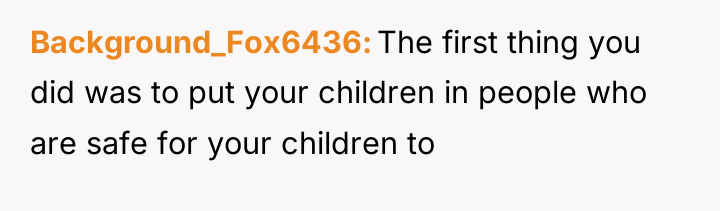 Background_Fox6436 The first thing you did was to put your...