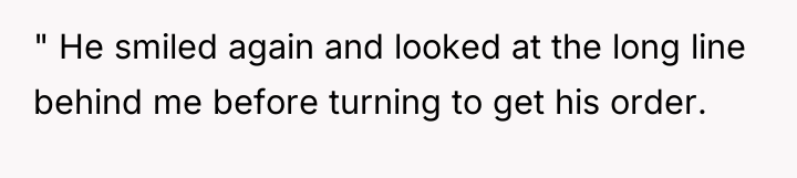 " He smiled again and looked at the long line...