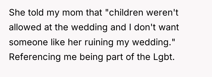 She told my mom that "children weren't allowed at the...