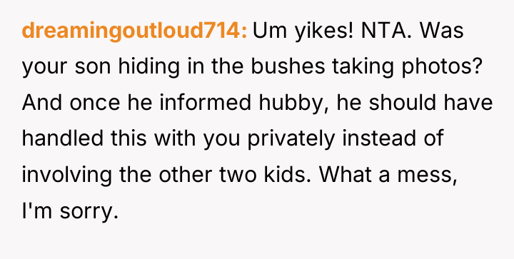 dreamingoutloud714 Um yikes! NTA. Was your son hiding in the...