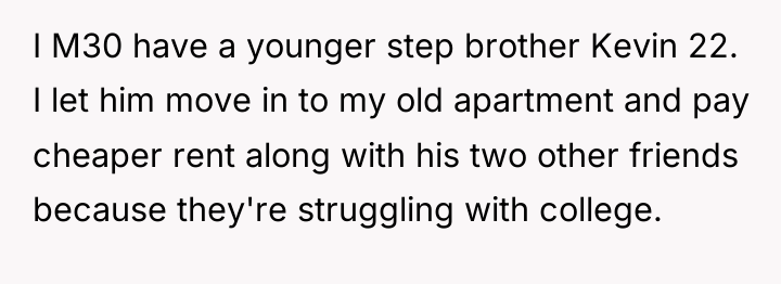 I M30 have a younger step brother Kevin 22. I...