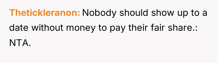 Thetickleranon Nobody should show up to a date without money...
