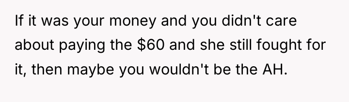 If it was your money and you didn't care about...