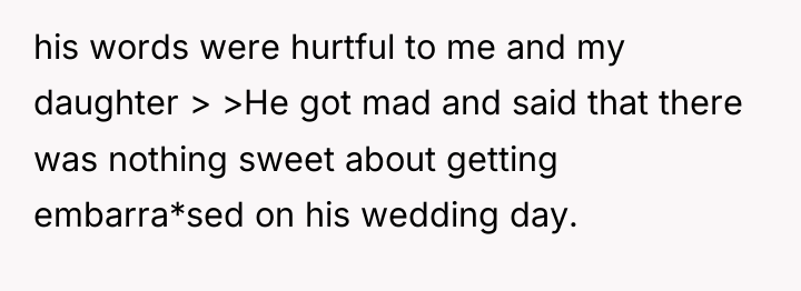 his words were hurtful to me and my daughter >...