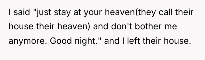 I said "just stay at your heaven(they call their house...
