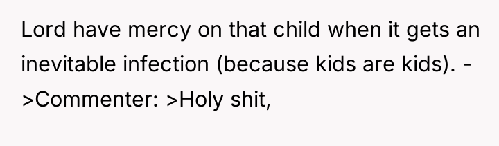 Lord have mercy on that child when it gets an...