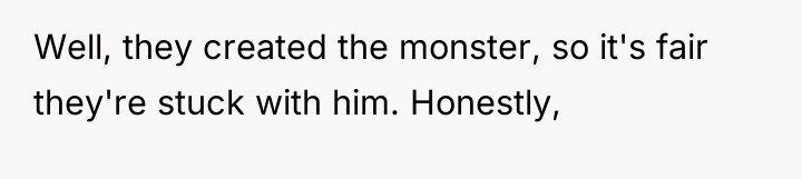 Well, they created the monster, so it's fair they're stuck...
