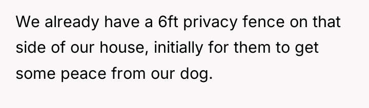 We already have a 6ft privacy fence on that side...