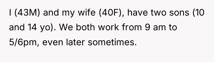 I (43M) and my wife (40F), have two sons (10...