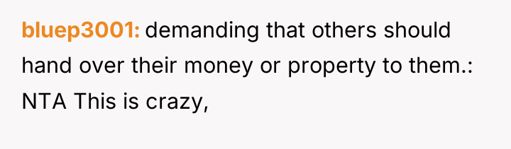 bluep3001 demanding that others should hand over their money or...