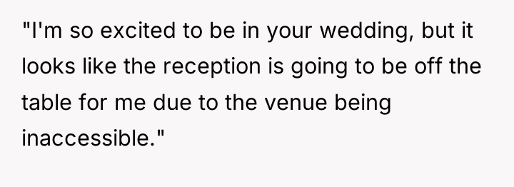 "I'm so excited to be in your wedding, but it...