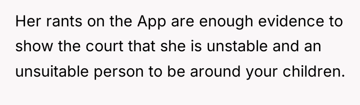 Her rants on the App are enough evidence to show...