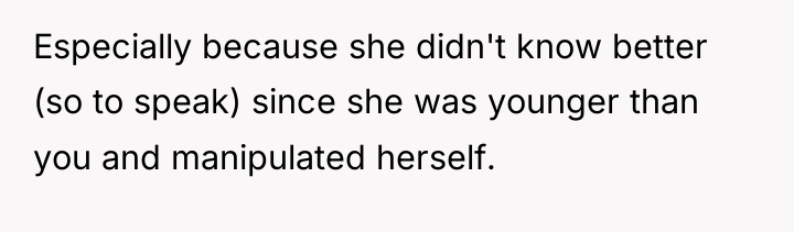Especially because she didn't know better (so to speak) since...