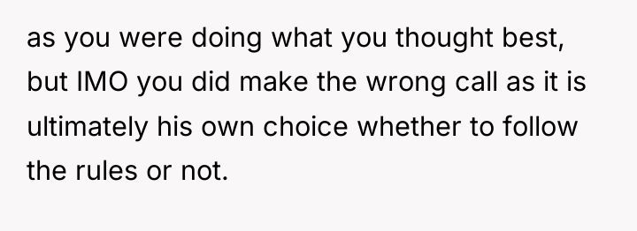 as you were doing what you thought best, but IMO...