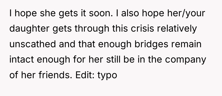 I hope she gets it soon. I also hope her/your...