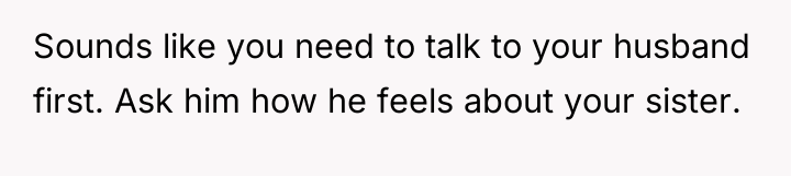 Sounds like you need to talk to your husband first....