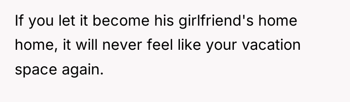 If you let it become his girlfriend's home home, it...