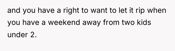 and you have a right to want to let it...
