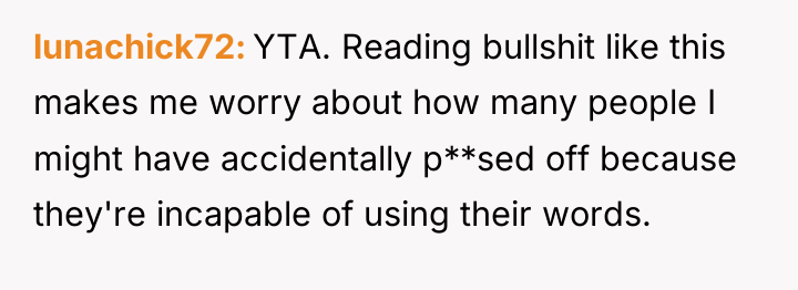 lunachick72 YTA. Reading bullshit like this makes me worry about...