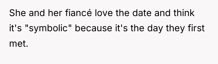 She and her fiancé love the date and think it's...