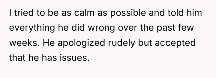 I tried to be as calm as possible and told...