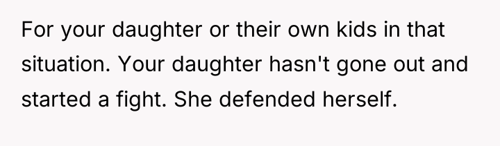 For your daughter or their own kids in that situation....