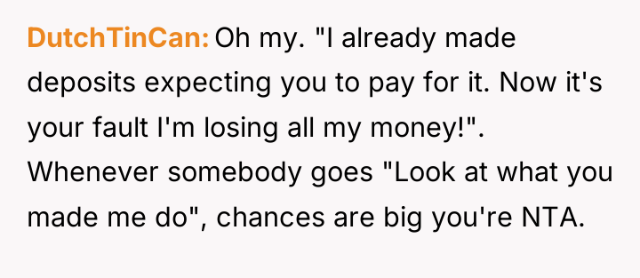 DutchTinCan Oh my. "I already made deposits expecting you to...