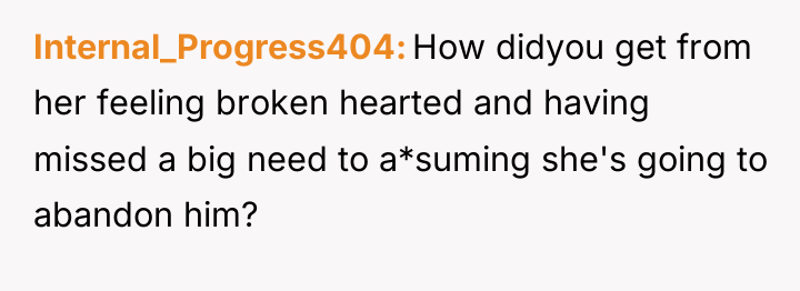 Internal_Progress404 How didyou get from her feeling broken hearted and...