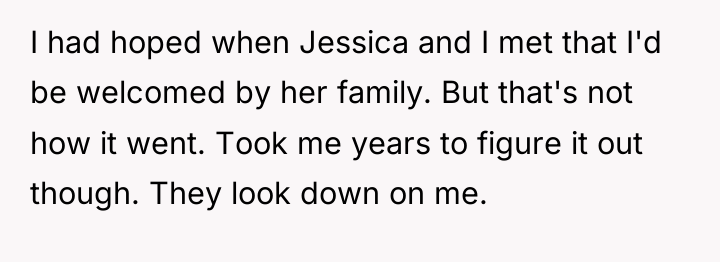 I had hoped when Jessica and I met that I'd...